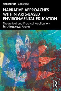 Narrative Approaches within Arts-based Environmental Education - Haggstrom, Margaretha (University of Gothenburg, Sweden)