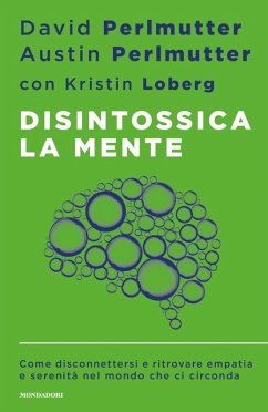 Cover Disintossica la mente. Come disconnettersi e ritrovare empatia e serenità nel mondo che ci circonda