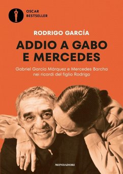 Cover Addio a Gabo e Mercedes. Gabriel García Márquez e Mercedes Barcha nei ricordi del figlio Rodrigo