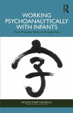 Working Psychoanalytically with Infants