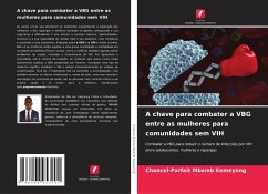 A chave para combater a VBG entre as mulheres para comunidades sem VIH - MBAMB KEMEYONG, Chancel-Parfait A chave para combater a VBG entre as mulheres para comunidades sem VIH - MBAMB KEMEYONG, Chancel-Parfait