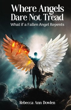 Where Angels Dare Not Tread - Dowlen, Rebecca Ann