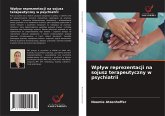 Wp¿yw reprezentacji na sojusz terapeutyczny w psychiatrii