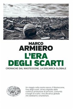 Cover L' era degli scarti. Cronache dal Wasteocene, la discarica globale
