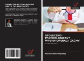 SPO¿ECZNO-PSYCHOLOGICZNY WP¿YW OPERACJI ZA¿MY SPO¿ECZNO-PSYCHOLOGICZNY WP¿YW OPERACJI ZA¿MY