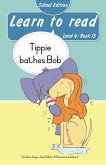 Learn to read (Level 4 Book 13): Tippie bathes Bob (School Edition) (eBook, ePUB) Learn to read (Level 4 Book 13): Tippie bathes Bob (School Edition) (eBook, ePUB)