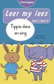 Leer my lees (Vlak 3 Boek 13): Tippie dans en sing (Skooluitgawe) (eBook, ePUB) Leer my lees (Vlak 3 Boek 13): Tippie dans en sing (Skooluitgawe) (eBook, ePUB)
