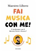 Fai musica con me! È facilissimo con il Metodo Suoni e Silenzi® Fai musica con me! È facilissimo con il Metodo Suoni e Silenzi®