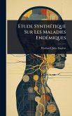Etude SynthÃ(c)tique Sur Les Maladies EndÃ(c)miques