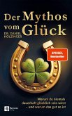 Der Mythos vom Glück Der Mythos vom Glück