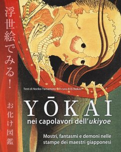 Y¿kai nei capolavori dell'Ukiyoe. Mostri, fantasmi e demoni nelle stampe dei maestri giapponesi - Yamamoto, Noriko