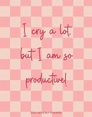 I Cry Alot 2026 7.5 X 9.5 Booklet Monthly Planner