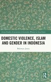 Domestic Violence, Islam and Gender in Indonesia Domestic Violence, Islam and Gender in Indonesia