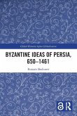 Byzantine Ideas of Persia, 650-1461