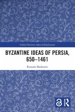 Cover Byzantine Ideas of Persia, 650-1461