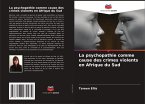 La psychopathie comme cause des crimes violents en Afrique du Sud La psychopathie comme cause des crimes violents en Afrique du Sud