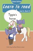Learn to read (Level 4 Book 12): Tippie's horse (School Edition) (eBook, ePUB) Learn to read (Level 4 Book 12): Tippie's horse (School Edition) (eBook, ePUB)