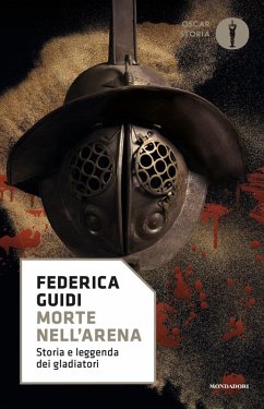 Cover Morte nell'arena. Storia e leggenda dei gladiatori