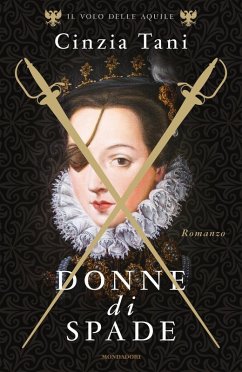 Donne di spade. Il volo delle aquile - Tani, Cinzia