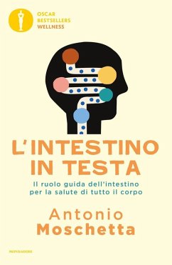 Cover L' intestino in testa. Il ruolo guida dell'intestino per la salute di tutto il corpo