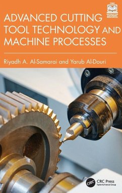 Advanced Cutting Tool Technology and Machine Processes - Al-Samarai, Riyadh A.; Al-Douri, Yarub Advanced Cutting Tool Technology and Machine Processes - Al-Samarai, Riyadh A.; Al-Douri, Yarub