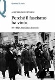 Perché il fascismo ha vinto. 1914-1924. Storia di un decennio Perché il fascismo ha vinto. 1914-1924. Storia di un decennio