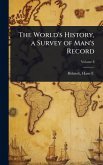 The World's History, a Survey of Man's Record
