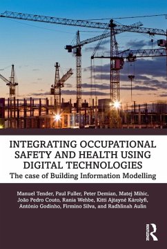 Integrating Occupational Safety and Health using Digital Technologies - Da Silva, Firmino Oliveira; Couto, Joao Pedro; Karolyfi, Kitty; Tender, Manuel; Mihic, Matej; Fuller, Paul Anthony; Demian, Peter; Aulin, Radhlinah; Wehbe, Rania