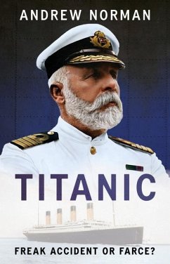 Titanic: A Tragic Tale of Hubris and Nemesis - Norman, Andrew