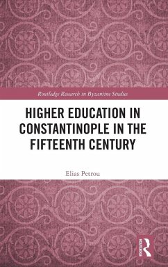 Higher Education in Constantinople in the Fifteenth Century - Petrou, Elias