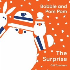 Bobble and Pom Pom: The Surprise - Tanninen, Oili