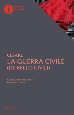 La guerra civile. Con testo latino a fronte - Cesare, Gaio Giulio