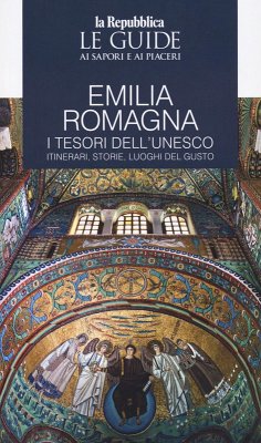 Cover Emilia Romagna. I tesori dell'Unesco. Itinerari, storie, luoghi del gusto. Le guide ai sapori e ai piaceri