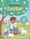 Colour My Bible Stories: Easter Colour My Bible Stories: Easter