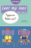 Leer my lees (Vlak 3 Boek 12): Tippie en Robin verf (Skooluitgawe) (eBook, ePUB)