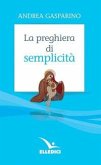 La preghiera di semplicità La preghiera di semplicità