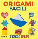 Origami facili. Strappa e piega Origami facili. Strappa e piega