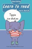 Learn to read (Level 4 Book 20): Tippie ice-skates (School Edition) (eBook, ePUB) Learn to read (Level 4 Book 20): Tippie ice-skates (School Edition) (eBook, ePUB)