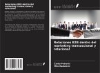 Relaciones B2B dentro del marketing transaccional y relacional