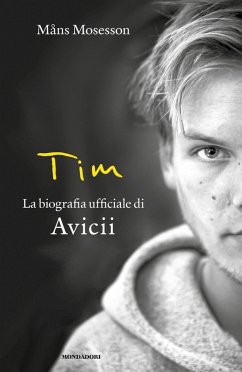 Tim. La biografia ufficiale di Avicii - Mosesson, Måns