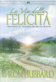 La via della felicità. Guida basata sul buon senso per una vita migliore