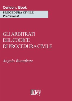 Gli arbitrati del codice di procedura civile - Buonfrate, Angelo