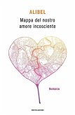 Mappa del nostro amore incosciente