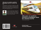 Idée pour un système sanitaire écologique dans les chemins de fer Idée pour un système sanitaire écologique dans les chemins de fer