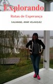Explorando Rotas de Esperança (eBook, ePUB)