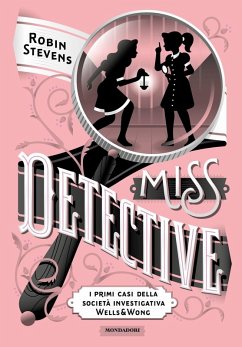 Cover Miss Detective. I primi casi della società investigativa Wells & Wong