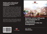 Relation entre l'efficacité des enseignants et l'épuisement professionnel chez les enseignants Relation entre l'efficacité des enseignants et l'épuisement professionnel chez les enseignants