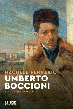 Cover Umberto Boccioni. Vita di un sovversivo