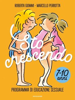 Sto crescendo. Programma di educazione sessuale 7-10 anni - Giommi, Roberta; Perrotta, Marcello