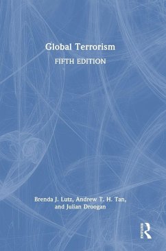 Global Terrorism - Tan, Andrew T. H.; Lutz, Brenda J.; Droogan, Julian Global Terrorism - Tan, Andrew T. H.; Lutz, Brenda J.; Droogan, Julian